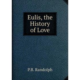 

Книга Eulis, the History of Love. P.B. Randolph
