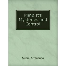 

Книга Mind It's Mysteries and Control