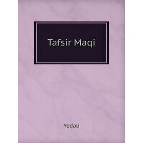 

Книга Tafsir Maqi. Yedali