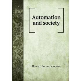 

Книга Automation and society. Howard Boone Jacobson