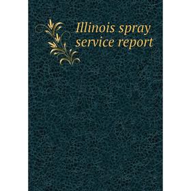 

Книга Illinois spray service report
