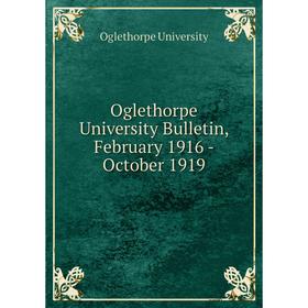 

Книга Oglethorpe University Bulletin, February 1916 — October 1919