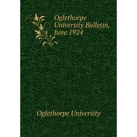 

Книга Oglethorpe University Bulletin, June 1924