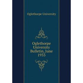 

Книга Oglethorpe University Bulletin, June 1933