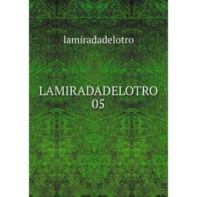 

Книга LAMIRADADELOTRO 05