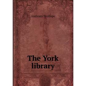

Книга The York library. Trollope Anthony