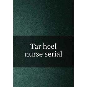 

Книга Tar heel nurse serial