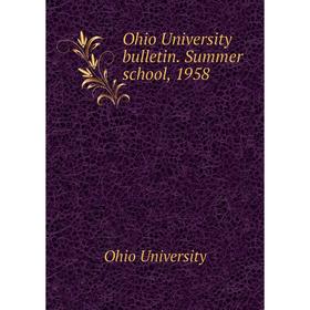 

Книга Ohio University Bulletin Summer school, 1958