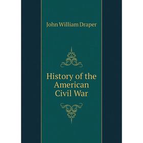 

Книга History of the American Civil War. Draper John William