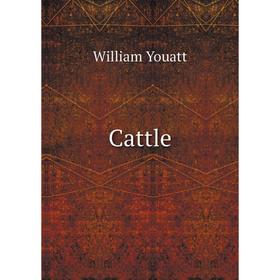

Книга Cattle. William Youatt