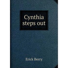 

Книга Cynthia steps out. Erick Berry