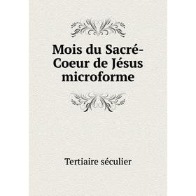 

Книга Mois du Sacré-Coeur de Jésus microforme