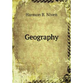 

Книга Geography. Harmon B. Niven