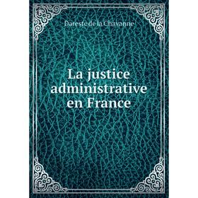 

Книга La justice administrative en France