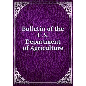 

Книга Bulletin of the U.S. Department of Agriculture