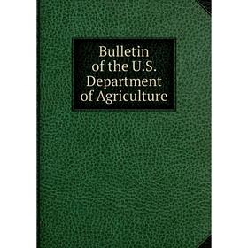 

Книга Bulletin of the U.S. Department of Agriculture