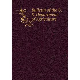 

Книга Bulletin of the U.S. Department of Agriculture