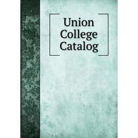 

Книга Union College Catalog