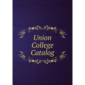 

Книга Union College Catalog