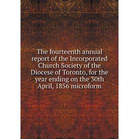 

Книга The fourteenth annual report of the Incorporated Church Society of the Diocese of Toronto, for the year ending on the 30th April, 1856 microform