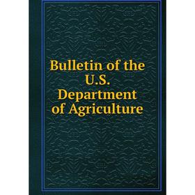 

Книга Bulletin of the U.S. Department of Agriculture