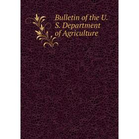 

Книга Bulletin of the U.S. Department of Agriculture