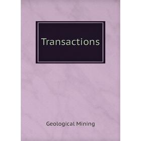 

Книга Transactions. Geological Mining