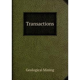 

Книга Transactions. Geological Mining