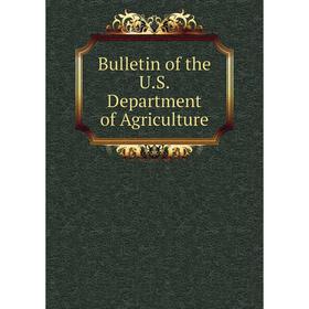 

Книга Bulletin of the U.S. Department of Agriculture