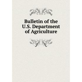 

Книга Bulletin of the U.S. Department of Agriculture
