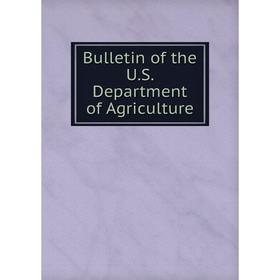 

Книга Bulletin of the U.S. Department of Agriculture