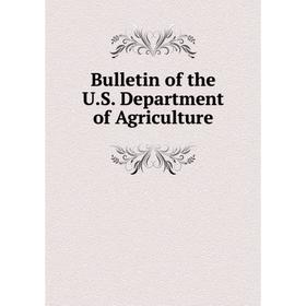 

Книга Bulletin of the U.S. Department of Agriculture