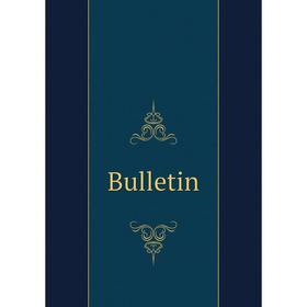 

Книга Bulletin