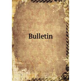 

Книга Bulletin