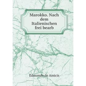 

Книга Marokko Nach dem Italienischen frei bearb