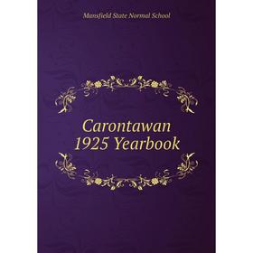

Книга Carontawan 1925 Yearbook. Mansfield State Normal School