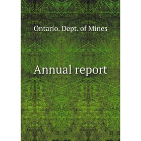 

Книга Annual report. Ontario. Dept. of Mines