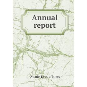 

Книга Annual report. Ontario. Dept. of Mines