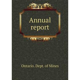 

Книга Annual report. Ontario. Dept. of Mines