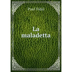 

Книга La maladetta