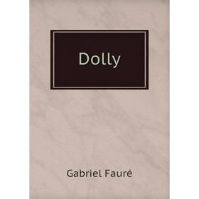 

Книга Dolly. Gabriel Fauré
