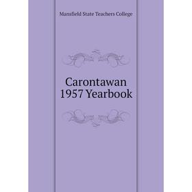 

Книга Carontawan 1957 Yearbook. Mansfield State Teachers College