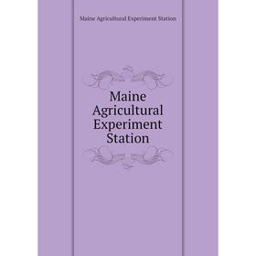 

Книга Maine Agricultural Experiment Station