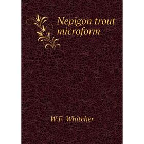 

Книга Nepigon trout microform
