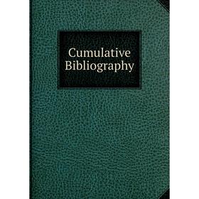 

Книга Cumulative Bibliography