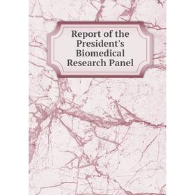 

Книга Report of the President's Biomedical Research Panel