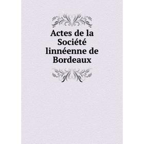 

Книга Actes de la Société linnéenne de Bordeaux