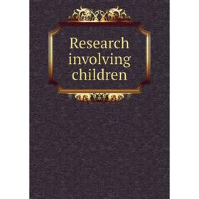 

Книга Research involving children