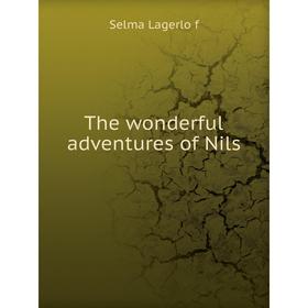 

Книга The wonderful adventures of Nils. Selma Lagerlöf