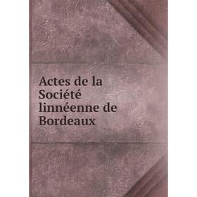 

Книга Actes de la Société linnéenne de Bordeaux